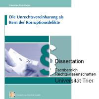Die Unrechtsvereinbarung als Kern der Korruptionsdelikte 